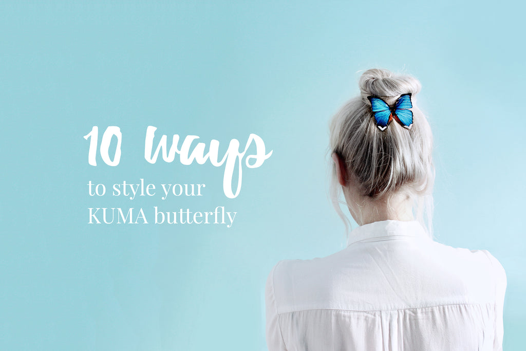 10 ways to wear KUMA Butterflies